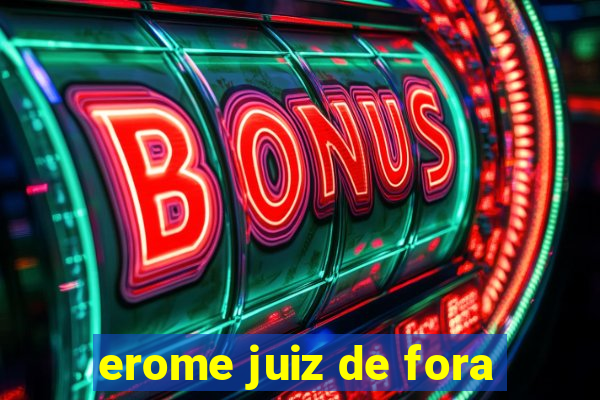 erome juiz de fora